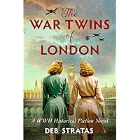 The War Twins of London: A WWII Historical Fiction Novel (Gripping World War 2 Resistance Stories)