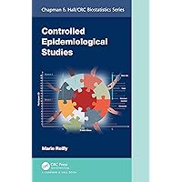 Controlled Epidemiological Studies (Chapman & Hall/CRC Biostatistics Series) Controlled Epidemiological Studies (Chapman & Hall/CRC Biostatistics Series) Hardcover Kindle