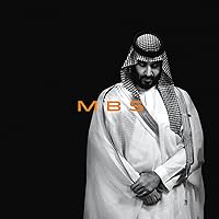 MBS: The Rise to Power of Mohammed bin Salman MBS: The Rise to Power of Mohammed bin Salman Audible Audiobook Paperback Kindle Hardcover