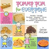 Yummy Yum for Everyone: A Childrens Allergy Cookbook (Completely Dairy-free, Egg-free, Wheat-free, Gluten-free, Soy-free, Peanut-free, Nut-fre Yummy Yum for Everyone: A Childrens Allergy Cookbook (Completely Dairy-free, Egg-free, Wheat-free, Gluten-free, Soy-free, Peanut-free, Nut-fre Paperback