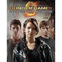 The Hunger Games: Official Illustrated Movie Companion The Hunger Games: Official Illustrated Movie Companion Paperback Kindle