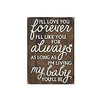 Love Quote Wood Sign I'll Love You Forever I'll Like You for Always As Long As I'm Living My Baby You'll Be Rustic Wood Sign for Living Room Bedroom Wood Sign