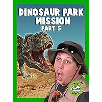 Dinosaur Park Mission Part 5 - T-Rex Ranch