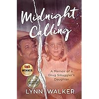 Midnight Calling: A Memoir of a Drug Smuggler's Daughter (Nonfiction Addiction Book 1) Midnight Calling: A Memoir of a Drug Smuggler's Daughter (Nonfiction Addiction Book 1) Kindle Paperback Audible Audiobook Hardcover
