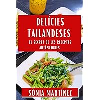 Delícies Tailandeses: El Secret de les Receptes Autèntiques (Catalan Edition)