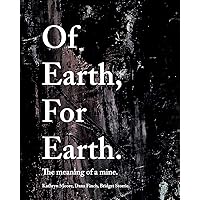 Of Earth, For Earth: The meaning of a mine