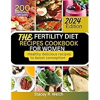 Superfood Fertility Diet Recipes: A Nutritious Guide for Healthy Conception: Delicious Vegetarian Meal Plan, Quick Weight Loss, and Immune-Boosting Solutions for Men and Women in 2024 Superfood Fertility Diet Recipes: A Nutritious Guide for Healthy Conception: Delicious Vegetarian Meal Plan, Quick Weight Loss, and Immune-Boosting Solutions for Men and Women in 2024 Kindle Paperback