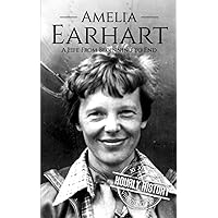 Amelia Earhart: A Life from Beginning to End (Large Print Biography Books) Amelia Earhart: A Life from Beginning to End (Large Print Biography Books) Paperback