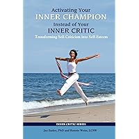 Activating Your Inner Champion Instead of Your Inner Critic Activating Your Inner Champion Instead of Your Inner Critic Paperback