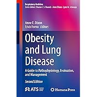 Obesity and Lung Disease: A Guide to Pathophysiology, Evaluation, and Management (Respiratory Medicine) Obesity and Lung Disease: A Guide to Pathophysiology, Evaluation, and Management (Respiratory Medicine) Hardcover Kindle
