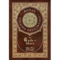 The Gods of Mars (Royal Collector's Edition) (Case Laminate Hardcover with Jacket) The Gods of Mars (Royal Collector's Edition) (Case Laminate Hardcover with Jacket) Kindle Mass Market Paperback Audible Audiobook Paperback Hardcover Audio CD