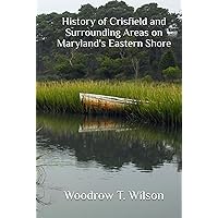 History of Crisfield and Surrounding Areas on Maryland's Eastern Shore History of Crisfield and Surrounding Areas on Maryland's Eastern Shore Hardcover