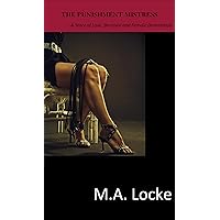 The Punishment Mistress: A story of Love, Betrayal and Female Domination The Punishment Mistress: A story of Love, Betrayal and Female Domination Kindle
