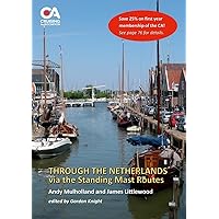 Through the Netherlands via the Standing Mast Routes: A guide for masted yachts and motor boats to the standing mast routes of the Netherlands Through the Netherlands via the Standing Mast Routes: A guide for masted yachts and motor boats to the standing mast routes of the Netherlands Paperback