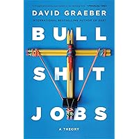 Bullshit Jobs: A Theory Bullshit Jobs: A Theory Audible Audiobook Paperback Kindle Hardcover Audio CD