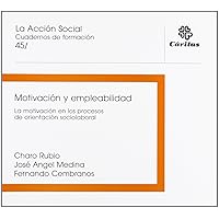 Motivación y empleabilidad. La motivación en los procesos de orientanción sociolaboral 2000 (La acción social) (Spanish Edition)