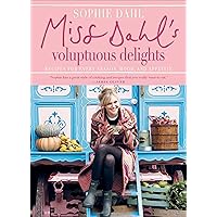 Miss Dahl's Voluptuous Delights: Recipes for Every Season, Mood, and Appetite Miss Dahl's Voluptuous Delights: Recipes for Every Season, Mood, and Appetite Kindle Hardcover Paperback