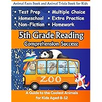 5th Grade Reading Comprehension Workbook: Animal Facts Book and Animal Trivia Book for Kids (Animal Trivia and Animal Facts Workbooks for Reading Comprehension)