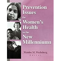 Prevention Issues for Women's Health in the New Millennium Prevention Issues for Women's Health in the New Millennium Kindle Hardcover Paperback