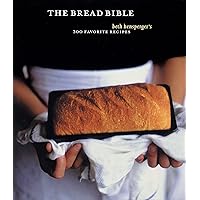 The Bread Bible: 300 Favorite Recipes The Bread Bible: 300 Favorite Recipes Kindle Paperback Hardcover