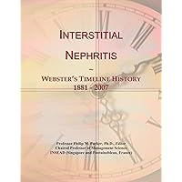 Interstitial Nephritis: Webster's Timeline History, 1881 - 2007