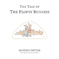 The Tale of the Flopsy Bunnies (Peter Rabbit) The Tale of the Flopsy Bunnies (Peter Rabbit) Hardcover Kindle