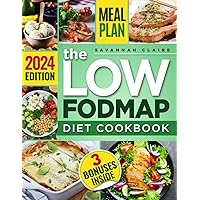 The Low-FODMAP Diet Cookbook: Transform Your Health: Overcoming IBS, Soothing Inflammation, and Enjoying Meals with a Rebalanced, Immune-Boosting Lifestyle for Lasting Wellness.