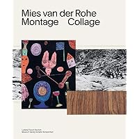 Mies van der Rohe: Montage, Collage Mies van der Rohe: Montage, Collage Hardcover