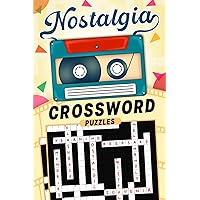Nostalgia: Nostalgic Crossword Puzzles for Adults with to Challenge and Unwind