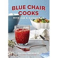 Blue Chair Cooks with Jam & Marmalade (Volume 2) (Blue Chair Jam) Blue Chair Cooks with Jam & Marmalade (Volume 2) (Blue Chair Jam) Hardcover Kindle