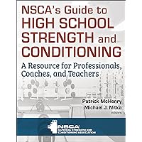 NSCA’s Guide to High School Strength and Conditioning NSCA’s Guide to High School Strength and Conditioning Paperback Kindle