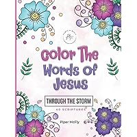 Color the words of Jesus: A Scripture Coloring Book for Adults & Teens