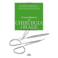 Manuale illustrato di chirurgia orale - IV edizione (Italian Edition) Manuale illustrato di chirurgia orale - IV edizione (Italian Edition) Kindle Hardcover