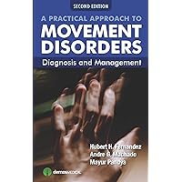 Practical Approach to Movement Disorders: Diagnosis and Management, 2nd Edition: Diagnosis and Management Practical Approach to Movement Disorders: Diagnosis and Management, 2nd Edition: Diagnosis and Management Paperback Kindle