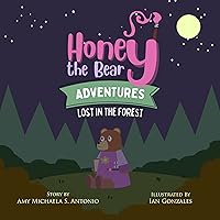 Honey the Bear Adventures: Lost in the Forest Honey the Bear Adventures: Lost in the Forest Kindle Paperback