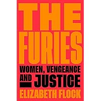 The Furies: Women, Vengeance, and Justice The Furies: Women, Vengeance, and Justice Hardcover Audible Audiobook Kindle Paperback Audio CD
