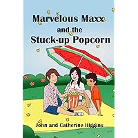 Marvelous Maxx and the Stuck-up Popcorn Marvelous Maxx and the Stuck-up Popcorn Paperback Kindle Audible Audiobook