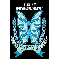 Adrenal Insufficiencywarrior Lined Notebook: Adrenal InsufficiencyJournal 110 Pages 6x9 Inch for Adrenal Insufficiency Warrior & Adrenal Insufficiencyawareness