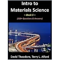 Intro to Materials Science - Book 5: 310+ Questions & Answers Intro to Materials Science - Book 5: 310+ Questions & Answers Kindle Audible Audiobook