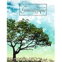 Mon Livre Généalogique: Mes Recherches et Arbres Généalogiques Sur 6 Générations, Carnet de généalogie à remplir (French Edition)