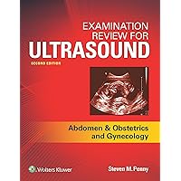 Examination Review for Ultrasound: Abdomen and Obstetrics & Gynecology Examination Review for Ultrasound: Abdomen and Obstetrics & Gynecology Paperback Kindle