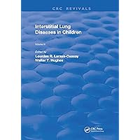 Interstitial Lung Diseases in Children: Volume 2 (Routledge Revivals)