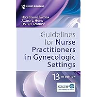 Guidelines for Nurse Practitioners in Gynecologic Settings Guidelines for Nurse Practitioners in Gynecologic Settings Spiral-bound Kindle