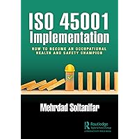 ISO 45001 Implementation: How to Become an Occupational Health and Safety Champion ISO 45001 Implementation: How to Become an Occupational Health and Safety Champion Kindle Hardcover Paperback