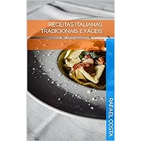 Receitas Italianas Tradicionais e Fáceis (Portuguese Edition) Receitas Italianas Tradicionais e Fáceis (Portuguese Edition) Kindle