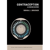 Contraception: A Concise History (The MIT Press Essential Knowledge series) Contraception: A Concise History (The MIT Press Essential Knowledge series) Kindle Paperback Audible Audiobook Audio CD
