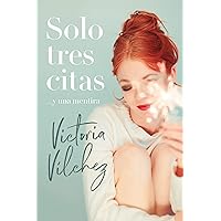 Solo tres citas... y una mentira (Titania amour) (Spanish Edition) Solo tres citas... y una mentira (Titania amour) (Spanish Edition) Kindle Paperback