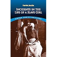 Incidents in the Life of a Slave Girl (Dover Thrift Editions: Black History) Incidents in the Life of a Slave Girl (Dover Thrift Editions: Black History) Paperback Kindle Audible Audiobook Hardcover Mass Market Paperback Audio CD