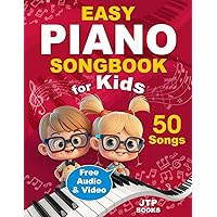 Easy Piano Songbook for Kids: Beginner Piano Sheet Music with 50 Songs (+ Free Audio & Video how to Play) Easy Piano Songbook for Kids: Beginner Piano Sheet Music with 50 Songs (+ Free Audio & Video how to Play) Paperback Spiral-bound