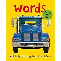 Bright Baby Words: Touch and Feel (Bright Baby Touch and Feel) Bright Baby Words: Touch and Feel (Bright Baby Touch and Feel) Kindle Hardcover Board book